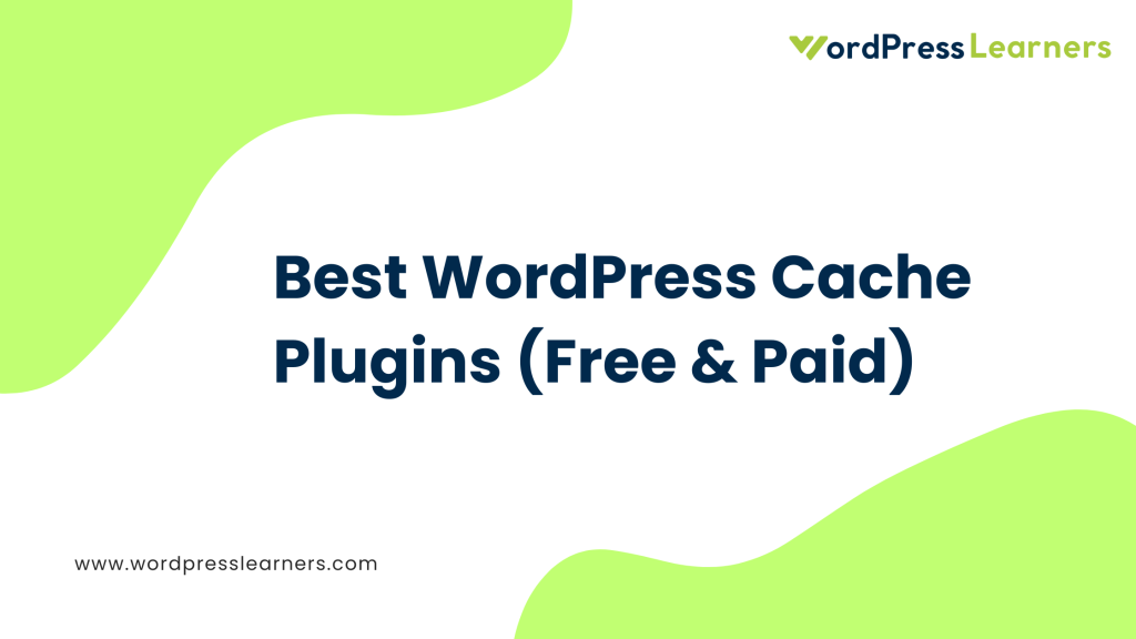 Best WordPress Cache Plugins to Improve Site Speed