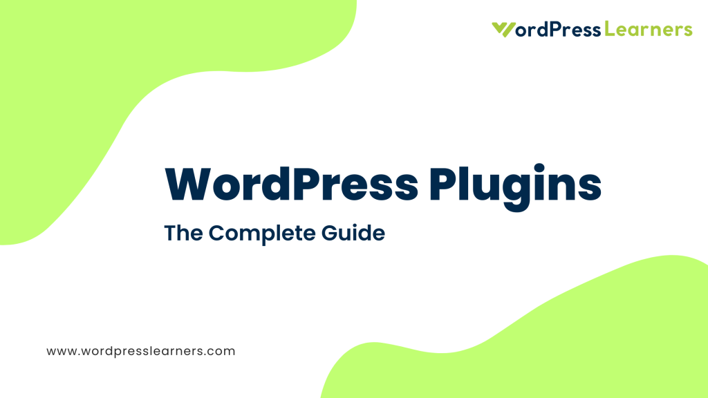 WordPress Plugins - A complete Guide